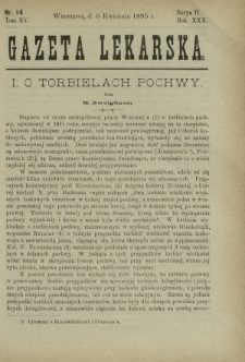 Gazeta Lekarska : pismo tygodniowe poświęcone wszystkim gałęziom umiejętności lekarskich 1895 Ser. II R. 30 T. 15 nr 14