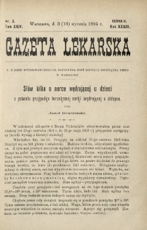 Gazeta Lekarska : pismo tygodniowe poświęcone wszystkim gałęziom umiejętności lekarskich 1904 Ser. II R. 39 T. 24 nr 3