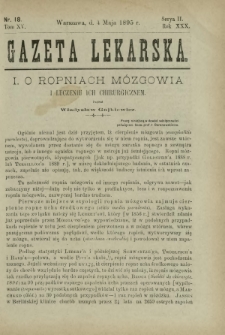 Gazeta Lekarska : pismo tygodniowe poświęcone wszystkim gałęziom umiejętności lekarskich 1895 Ser. II R. 30 T. 15 nr 18