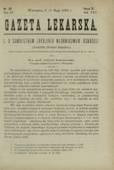 Gazeta Lekarska : pismo tygodniowe poświęcone wszystkim gałęziom umiejętności lekarskich 1895 Ser. II R. 30 T. 15 nr 20