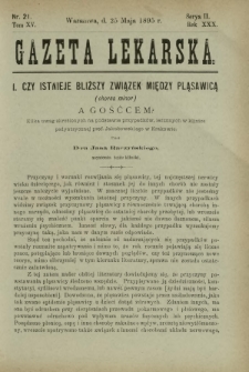 Gazeta Lekarska : pismo tygodniowe poświęcone wszystkim gałęziom umiejętności lekarskich 1895 Ser. II R. 30 T. 15 nr 21