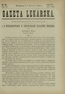 Gazeta Lekarska : pismo tygodniowe poświęcone wszystkim gałęziom umiejętności lekarskich 1895 Ser. II R. 30 T. 15 nr 22