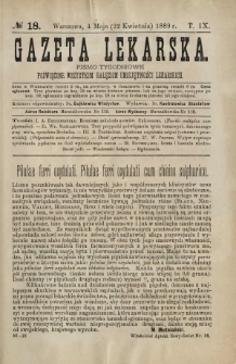 Gazeta Lekarska : pismo tygodniowe poświęcone wszystkim gałęziom umiejętności lekarskich 1889 Ser. II R. 24 T. 9 nr 18