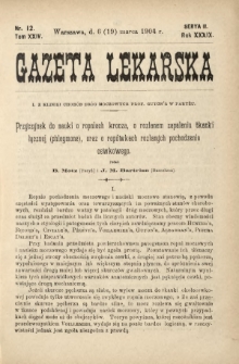 Gazeta Lekarska : pismo tygodniowe poświęcone wszystkim gałęziom umiejętności lekarskich 1904 Ser. II R. 39 T. 24 nr 12