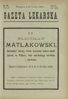 Gazeta Lekarska : pismo tygodniowe poświęcone wszystkim gałęziom umiejętności lekarskich 1895 Ser. II R. 30 T. 15 nr 26