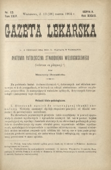 Gazeta Lekarska : pismo tygodniowe poświęcone wszystkim gałęziom umiejętności lekarskich 1904 Ser. II R. 39 T. 24 nr 13