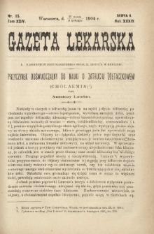 Gazeta Lekarska : pismo tygodniowe poświęcone wszystkim gałęziom umiejętności lekarskich 1904 Ser. II R. 39 T. 24 nr 15