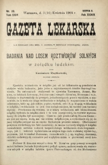 Gazeta Lekarska : pismo tygodniowe poświęcone wszystkim gałęziom umiejętności lekarskich 1904 Ser. II R. 39 T. 24 nr 16