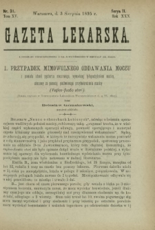Gazeta Lekarska : pismo tygodniowe poświęcone wszystkim gałęziom umiejętności lekarskich 1895 Ser. II R. 30 T. 15 nr 31