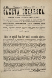 Gazeta Lekarska : pismo tygodniowe poświęcone wszystkim gałęziom umiejętności lekarskich 1889 Ser. II R. 24 T. 9 nr 25