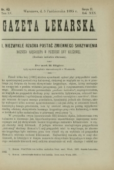 Gazeta Lekarska : pismo tygodniowe poświęcone wszystkim gałęziom umiejętności lekarskich 1895 Ser. II R. 30 T. 15 nr 40