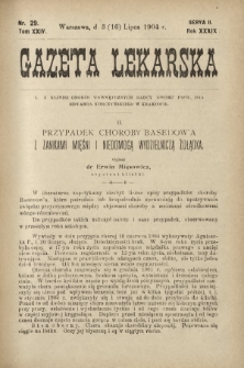 Gazeta Lekarska : pismo tygodniowe poświęcone wszystkim gałęziom umiejętności lekarskich 1904 Ser. II R. 39 T. 24 nr 29