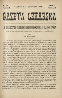 Gazeta Lekarska : pismo tygodniowe poświęcone wszystkim gałęziom umiejętności lekarskich 1904 Ser. II R. 39 T. 24 nr 31
