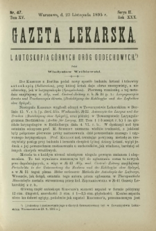 Gazeta Lekarska : pismo tygodniowe poświęcone wszystkim gałęziom umiejętności lekarskich 1895 Ser. II R. 30 T. 15 nr 47