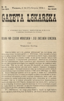 Gazeta Lekarska : pismo tygodniowe poświęcone wszystkim gałęziom umiejętności lekarskich 1904 Ser. II R. 39 T. 24 nr 35