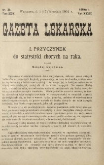 Gazeta Lekarska : pismo tygodniowe poświęcone wszystkim gałęziom umiejętności lekarskich 1904 Ser. II R. 39 T. 24 nr 38