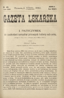 Gazeta Lekarska : pismo tygodniowe poświęcone wszystkim gałęziom umiejętności lekarskich 1904 Ser. II R. 39 T. 24 nr 40