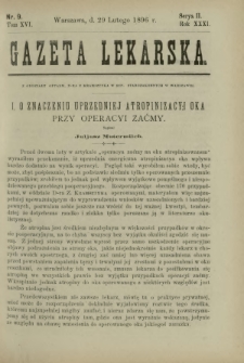 Gazeta Lekarska : pismo tygodniowe poświęcone wszystkim gałęziom umiejętności lekarskich 1896 Ser. II R. 31 T. 16 nr 9
