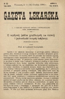 Gazeta Lekarska : pismo tygodniowe poświęcone wszystkim gałęziom umiejętności lekarskich 1904 Ser. II R. 39 T. 24 nr 52