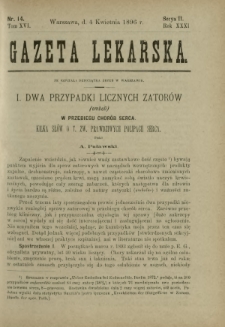 Gazeta Lekarska : pismo tygodniowe poświęcone wszystkim gałęziom umiejętności lekarskich 1896 Ser. II R. 31 T. 16 nr 14