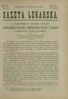 Gazeta Lekarska : pismo tygodniowe poświęcone wszystkim gałęziom umiejętności lekarskich 1896 Ser. II R. 31 T. 16 nr 17