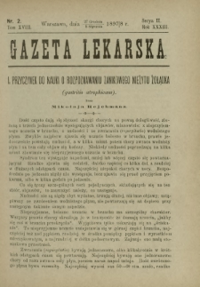 Gazeta Lekarska : pismo tygodniowe poświęcone wszystkim gałęziom umiejętności lekarskich 1898 Ser. II R. 33 T. 18 nr 2