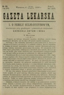 Gazeta Lekarska : pismo tygodniowe poświęcone wszystkim gałęziom umiejętności lekarskich 1896 Ser. II R. 31 T. 16 nr 23
