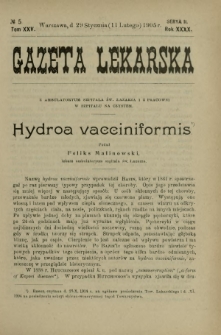 Gazeta Lekarska : pismo tygodniowe poświęcone wszystkim gałęziom umiejętności lekarskich 1905 Ser. II R. 40 T. 25 nr 5