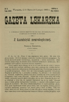 Gazeta Lekarska : pismo tygodniowe poświęcone wszystkim gałęziom umiejętności lekarskich 1905 Ser. II R. 40 T. 25 nr 9