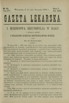 Gazeta Lekarska : pismo tygodniowe poświęcone wszystkim gałęziom umiejętności lekarskich 1896 Ser. II R. 31 T. 16 nr 34
