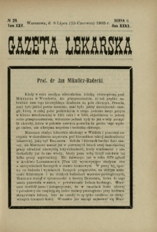 Gazeta Lekarska : pismo tygodniowe poświęcone wszystkim gałęziom umiejętności lekarskich 1905 Ser. II R. 40 T. 25 nr 26