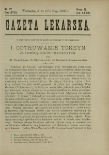 Gazeta Lekarska : pismo tygodniowe poświęcone wszystkim gałęziom umiejętności lekarskich 1898 Ser. II R. 33 T. 18 nr 22