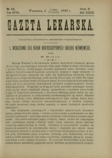 Gazeta Lekarska : pismo tygodniowe poświęcone wszystkim gałęziom umiejętności lekarskich 1898 Ser. II R. 33 T. 18 nr 24