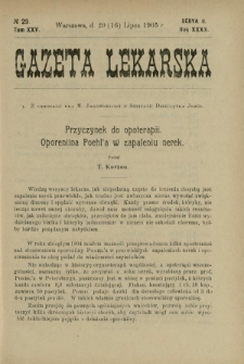 Gazeta Lekarska : pismo tygodniowe poświęcone wszystkim gałęziom umiejętności lekarskich 1905 Ser. II R. 40 T. 25 nr 29