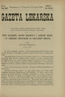 Gazeta Lekarska : pismo tygodniowe poświęcone wszystkim gałęziom umiejętności lekarskich 1905 Ser. II R. 40 T. 25 nr 31