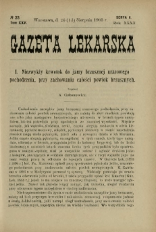 Gazeta Lekarska : pismo tygodniowe poświęcone wszystkim gałęziom umiejętności lekarskich 1905 Ser. II R. 40 T. 25 nr 33