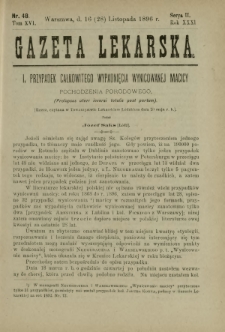 Gazeta Lekarska : pismo tygodniowe poświęcone wszystkim gałęziom umiejętności lekarskich 1896 Ser. II R. 31 T. 16 nr 48
