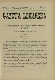 Gazeta Lekarska : pismo tygodniowe poświęcone wszystkim gałęziom umiejętności lekarskich 1905 Ser. II R. 40 T. 25 nr 39