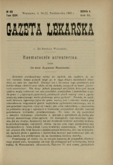 Gazeta Lekarska : pismo tygodniowe poświęcone wszystkim gałęziom umiejętności lekarskich 1905 Ser. II R. 40 T. 25 nr 40