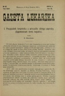 Gazeta Lekarska : pismo tygodniowe poświęcone wszystkim gałęziom umiejętności lekarskich 1905 Ser. II R. 40 T. 25 nr 47