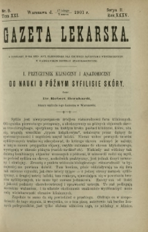 Gazeta Lekarska : pismo tygodniowe poświęcone wszystkim gałęziom umiejętności lekarskich 1901 Ser. II R. 36 T. 21 nr 9