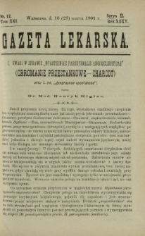 Gazeta Lekarska : pismo tygodniowe poświęcone wszystkim gałęziom umiejętności lekarskich 1901 Ser. II R. 36 T. 21 nr 12