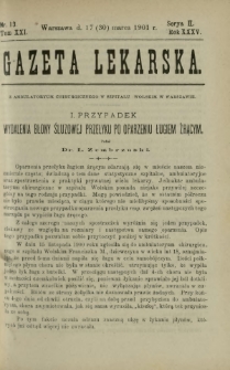 Gazeta Lekarska : pismo tygodniowe poświęcone wszystkim gałęziom umiejętności lekarskich 1901 Ser. II R. 36 T. 21 nr 13