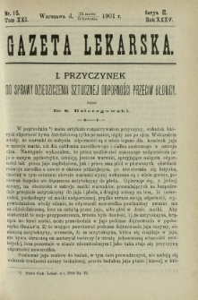 Gazeta Lekarska : pismo tygodniowe poświęcone wszystkim gałęziom umiejętności lekarskich 1901 Ser. II R. 36 T. 21 nr 15