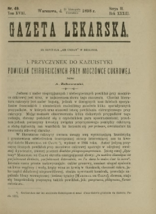 Gazeta Lekarska : pismo tygodniowe poświęcone wszystkim gałęziom umiejętności lekarskich 1898 Ser. II R. 33 T. 18 nr 49