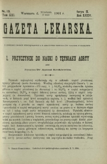 Gazeta Lekarska : pismo tygodniowe poświęcone wszystkim gałęziom umiejętności lekarskich 1901 Ser. II R. 36 T. 21 nr 19