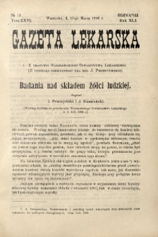 Gazeta Lekarska : pismo tygodniowe poświęcone wszystkim gałęziom umiejętności lekarskich 1906 Ser. II R. 41 T. 26 nr 10