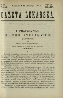 Gazeta Lekarska : pismo tygodniowe poświęcone wszystkim gałęziom umiejętności lekarskich 1901 Ser. II R. 36 T. 21 nr 21
