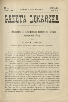 Gazeta Lekarska : pismo tygodniowe poświęcone wszystkim gałęziom umiejętności lekarskich 1906 Ser. II R. 41 T. 26 nr 20