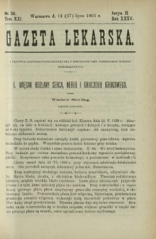 Gazeta Lekarska : pismo tygodniowe poświęcone wszystkim gałęziom umiejętności lekarskich 1901 Ser. II R. 36 T. 21 nr 30